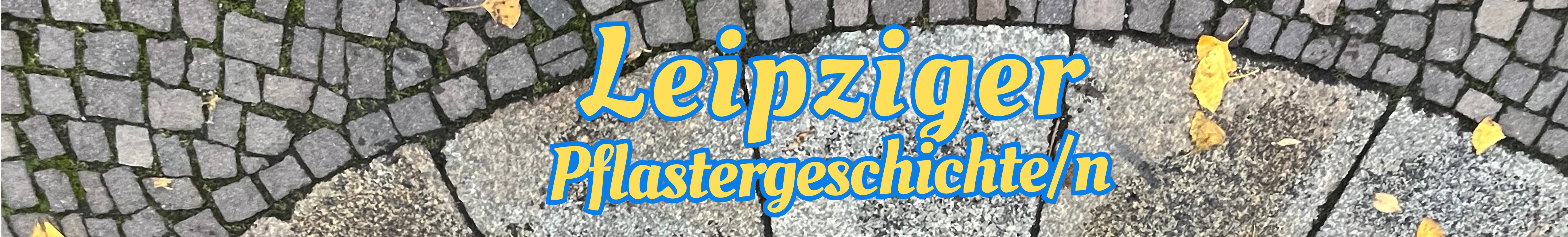 Pflastergeschichte/n